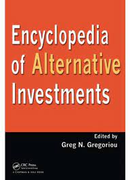 Encyclopedia of Alternative Investments by Greg N.Gregoriou