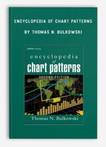 Encyclopedia of Chart Patterns , Thomas N. Bulkowski, Encyclopedia of Chart Patterns by Thomas N. Bulkowski