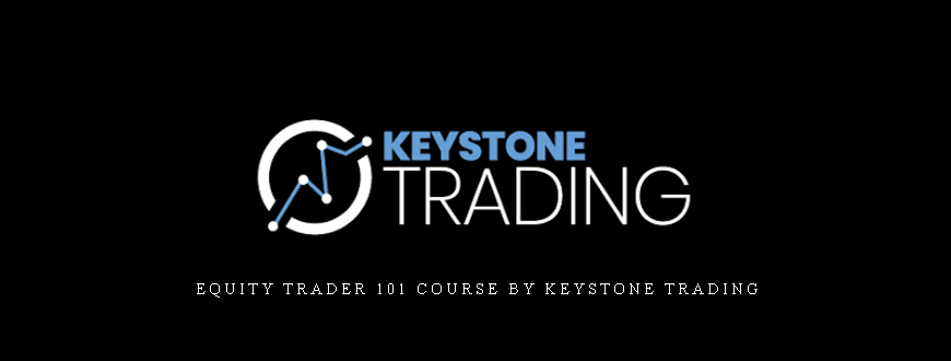 Equity Trader 101 Course by KeyStone Trading