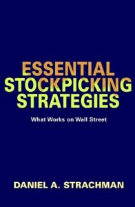 Essential Stock Picking Strategies , Daniel A.Strachman, Essential Stock Picking Strategies by Daniel A.Strachman