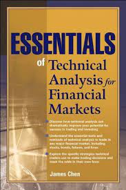 Essentials of Technical Analysis for Financial Markets by James Chen