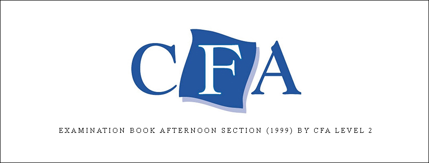 Examination Book Afternoon Section (1999) by CFA Level 2