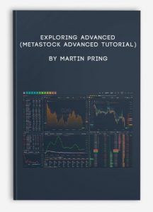 Exploring Advanced (MetaStock Advanced Tutorial) , Martin Pring, Exploring Advanced (MetaStock Advanced Tutorial) by Martin Pring