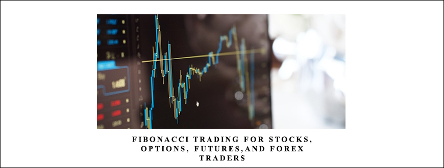 Fibonacci Trading for Stocks, Options, Futures,and Forex traders