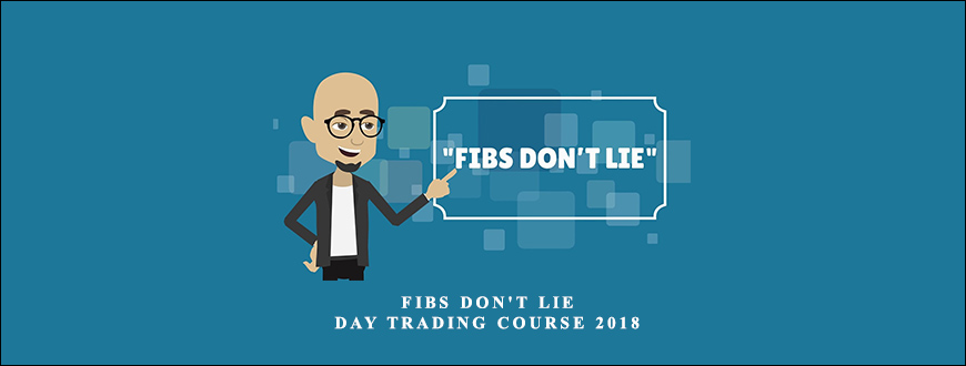 Anonymous – Fibs Don’t Lie – Day Trading Course 2018