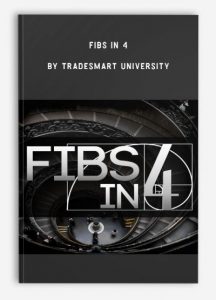 Fibs In 4 , TradeSmart University, Fibs In 4 by TradeSmart University