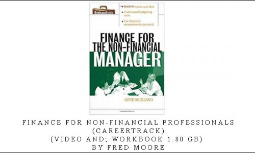 Finance for Non-Financial Professionals (CareerTrack) (Video and; Workbook 1.80 GB) by Fred Moore