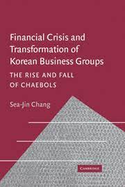 Financial Crisis and the Transformation of Korean Business Groups by Sea-Jin Chang