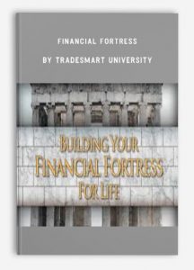 Financial Fortress , TradeSmart University, Financial Fortress by TradeSmart University