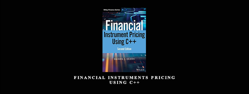 Financial Instruments Pricing Using C++ by Daniel Duffy