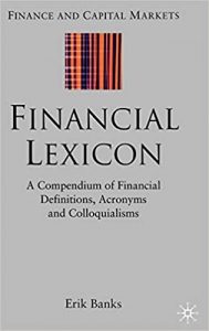 Financial Lexicon , Erik Banks, Financial Lexicon by Erik Banks