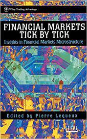 Financial Markets Tick by Tick by Pierre Lequeux