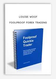 Foolproof Forex Trading by Louise Woof