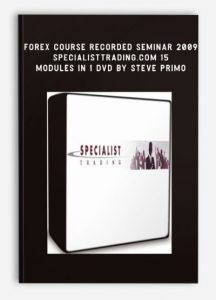 Forex Course Recorded Seminar 2009 - SpecialistTrading.com 15 Modules in 1 DVD by Steve Primo