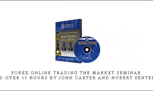 Forex Online Trading the Market Seminar – CD Over 15 Hours by John Carter and Hubert Senters