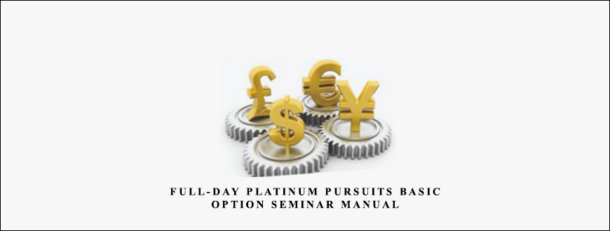 Full-Day Platinum Pursuits Basic Option Seminar Manual