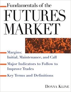 Fundamentals of Futures Markets , Donna Kline, Fundamentals of Futures Markets by Donna Kline