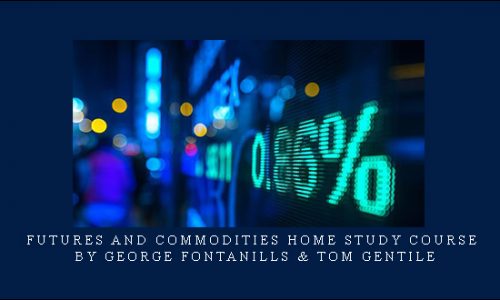 Futures and Commodities Home Study Course by George Fontanills & Tom Gentile