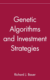 Genetic Algorithms and Investment Strategies by Richard J.Bauer, Jr.