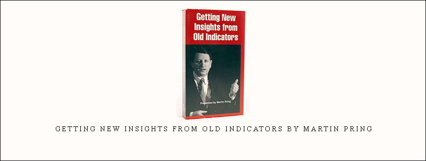 Getting New Insights from Old Indicators by Martin Pring