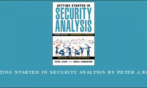 Getting Started in Security Analysis by Peter J.Klein