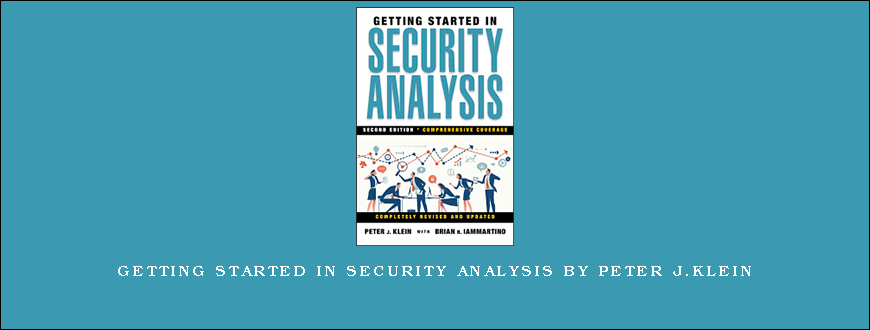 Getting Started in Security Analysis by Peter J.Klein