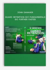 Guard Retention: BJJ Fundamentals - Go Further Faster, John Danaher, Guard Retention: BJJ Fundamentals - Go Further Faster by John Danaher