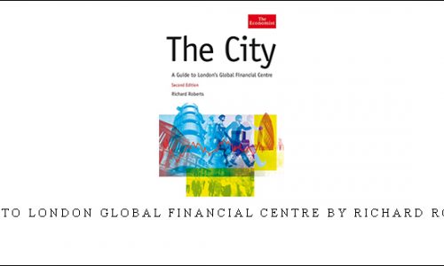 Guide to London Global Financial Centre by Richard Roberts