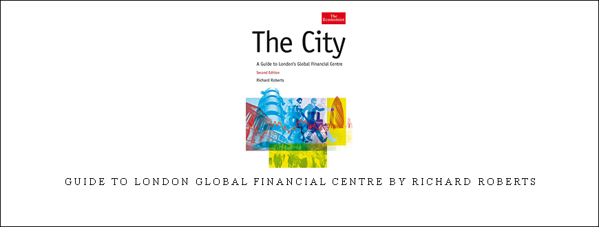 Guide to London Global Financial Centre by Richard Roberts