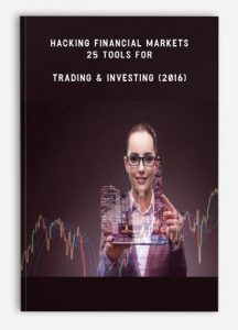 Hacking Financial Markets, 25 Tools For Trading & Investing (2016), Hacking Financial Markets - 25 Tools For Trading & Investing (2016)