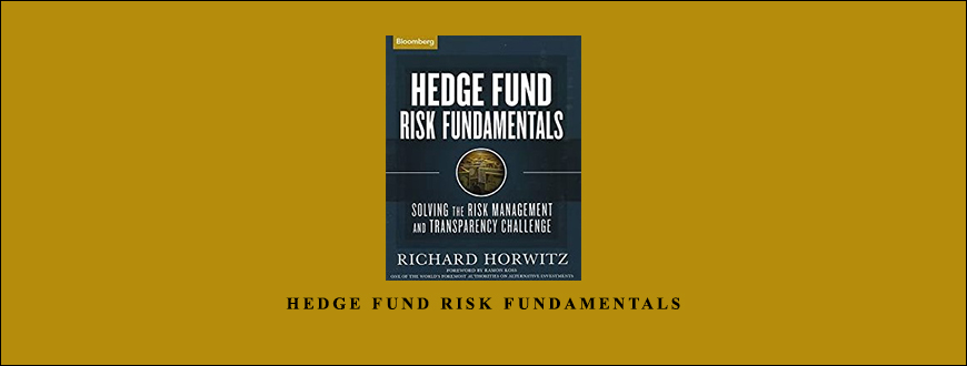 Hedge Fund Risk Fundamentals by Richard Horwitz