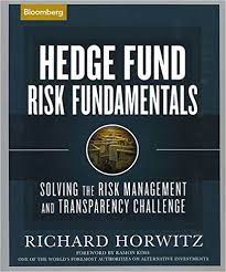 Hedge Fund Risk Fundamentals by Richard Horwitz