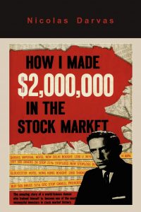 How I Made $2.000.000 in the Stock Market , Nicolas Darvas, How I Made $2.000.000 in the Stock Market by Nicolas Darvas