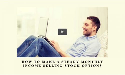 How To Make A Steady Monthly Income Selling Stock Options by Brett Romero