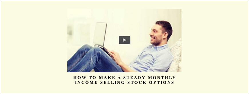 How To Make A Steady Monthly Income Selling Stock Options by Brett Romero