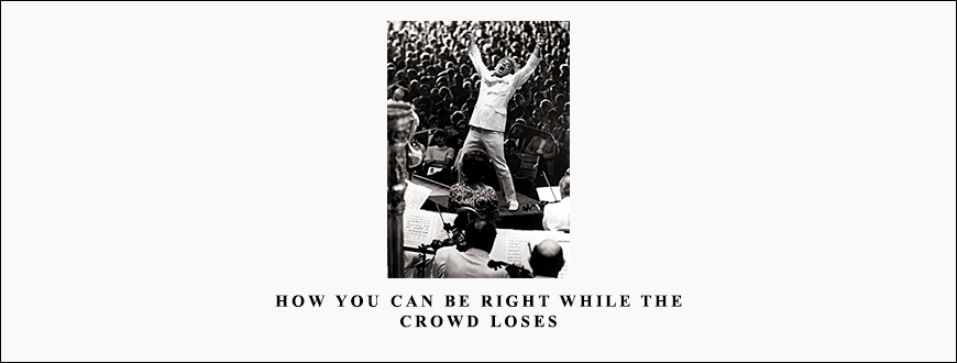 How You Can Be Right While the Crowd Loses