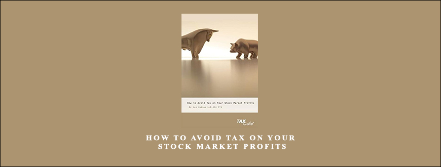 How to Avoid Tax on Your Stock Market Profits by Lee Hadnum