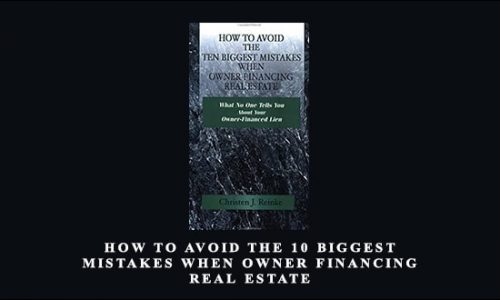 How to Avoid the 10 Biggest Mistakes When Owner Financing Real Estate by Christen Reinke