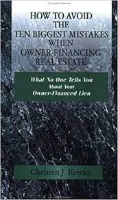 How to Avoid the 10 Biggest Mistakes When Owner Financing Real Estate by Christen Reinke