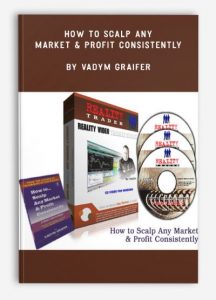 How to Scalp Any Market & Profit Consistently , Vadym Graifer, How to Scalp Any Market & Profit Consistently by Vadym Graifer