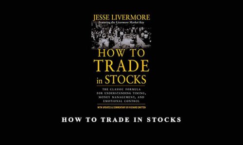 How to Trade in Stocks by Jesse L.Livermore & Richard Smitten