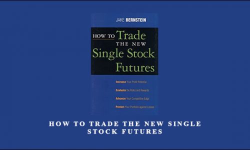 How to Trade the New Single Stock Futures by Jack Bernstein