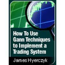 How to Use Gann Techniques to Implement a Trading System by James A.Hyerczyk