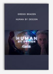 Human by Design , Gregg Braden, Human by Design by Gregg Braden