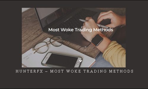 HunterFX – Most Woke Trading Methods