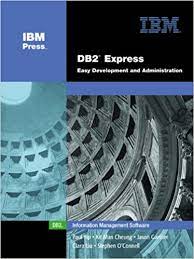 IBM DB2 Express Easy Development and Administration by Paul Yip