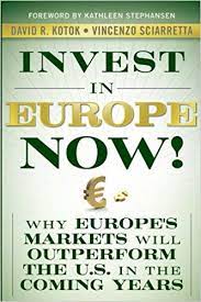 Invest in Europe Now by David R.Kotok