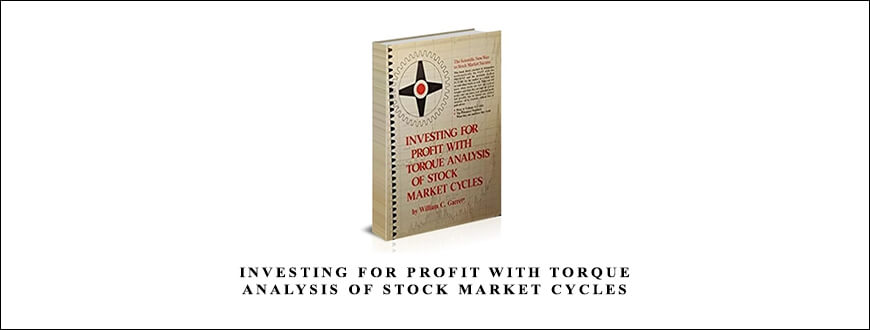 Investing for Profit with Torque Analysis of Stock Market Cycles by William C.Garrett