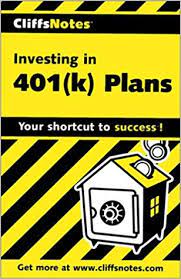 Investing in 401k Plans by Cliffsnotes