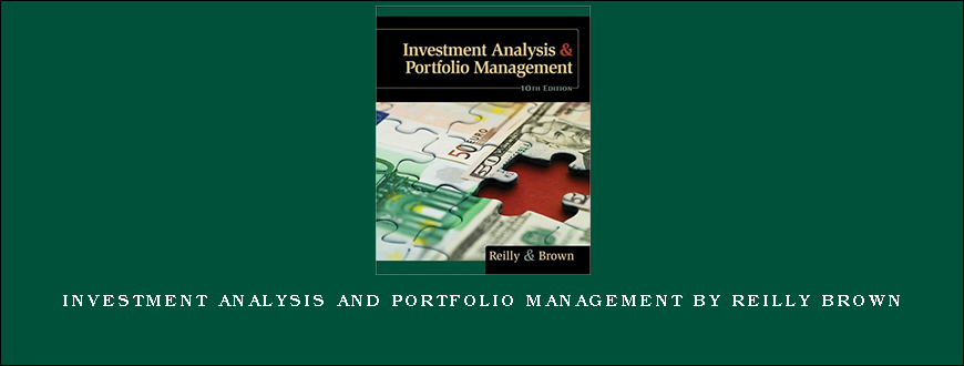 Investment Analysis and Portfolio Management by Reilly Brown